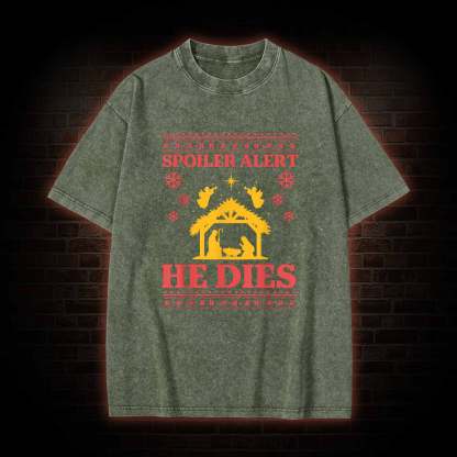 Spoiler Alert He Dies Washed T-shirt