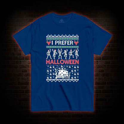 I Prefer Halloween T-shirt