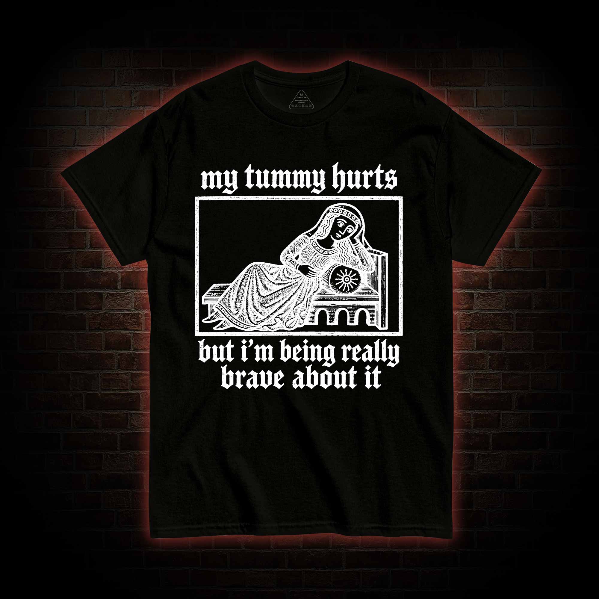 My Tummy Hurts T-shirt