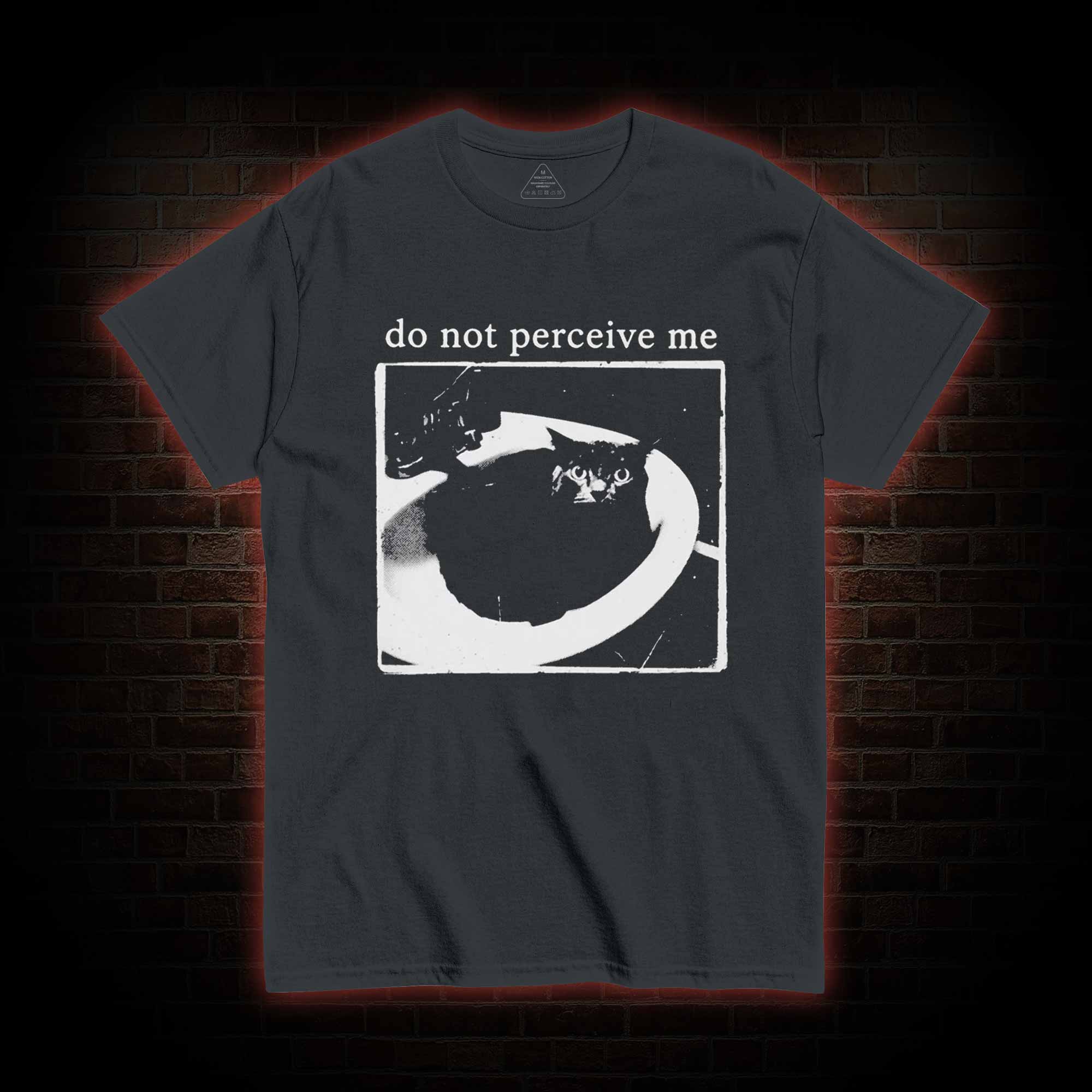 Do Not Perceive Me T-shirt