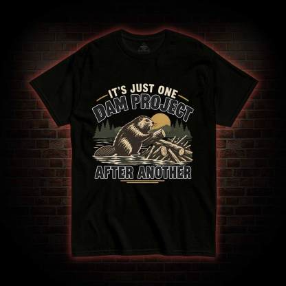 One Dam Project After Another T-shirt