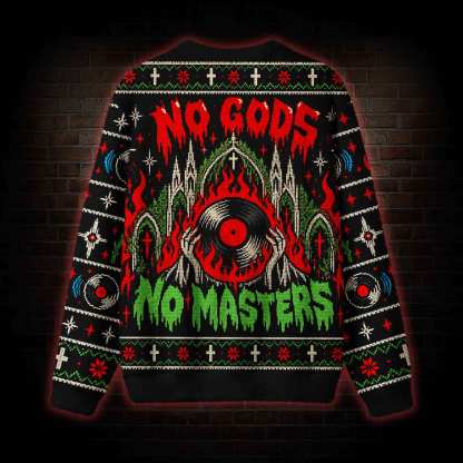 No Gods No Masters Ugly Sweatshirts