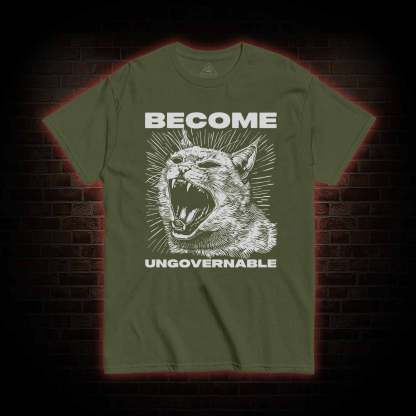 Become Ungovernable T-shirt