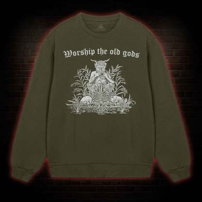 Worship The Old Gods Sweatshirt