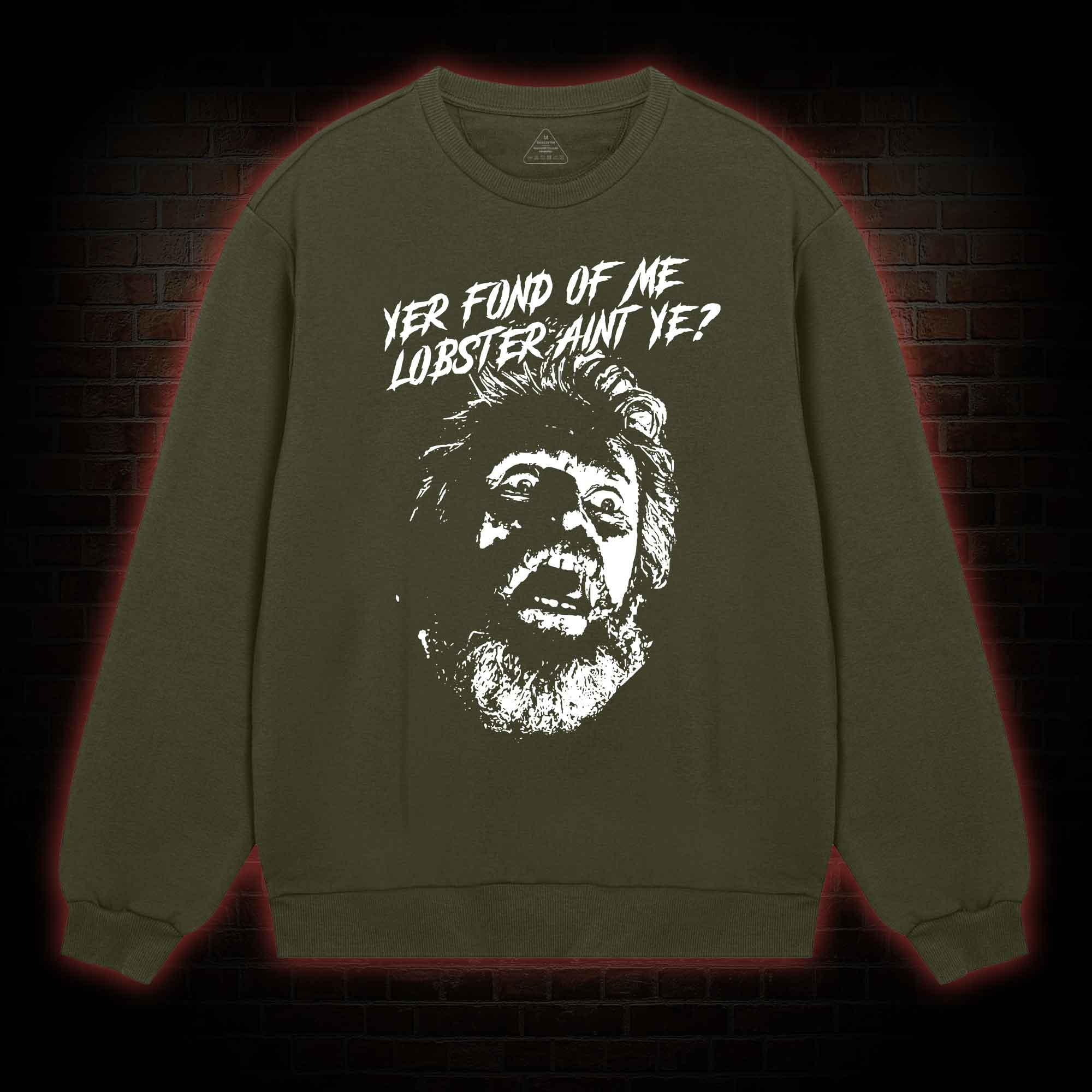 Yer Fond Of Me Lobster Ain’t Ye Sweatshirt