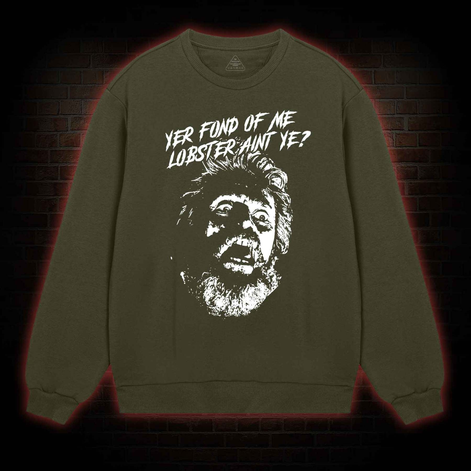 Yer Fond Of Me Lobster Ain’t Ye Sweatshirt