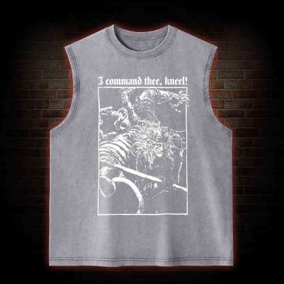 I Command Thee Kneel Washed Tank Top