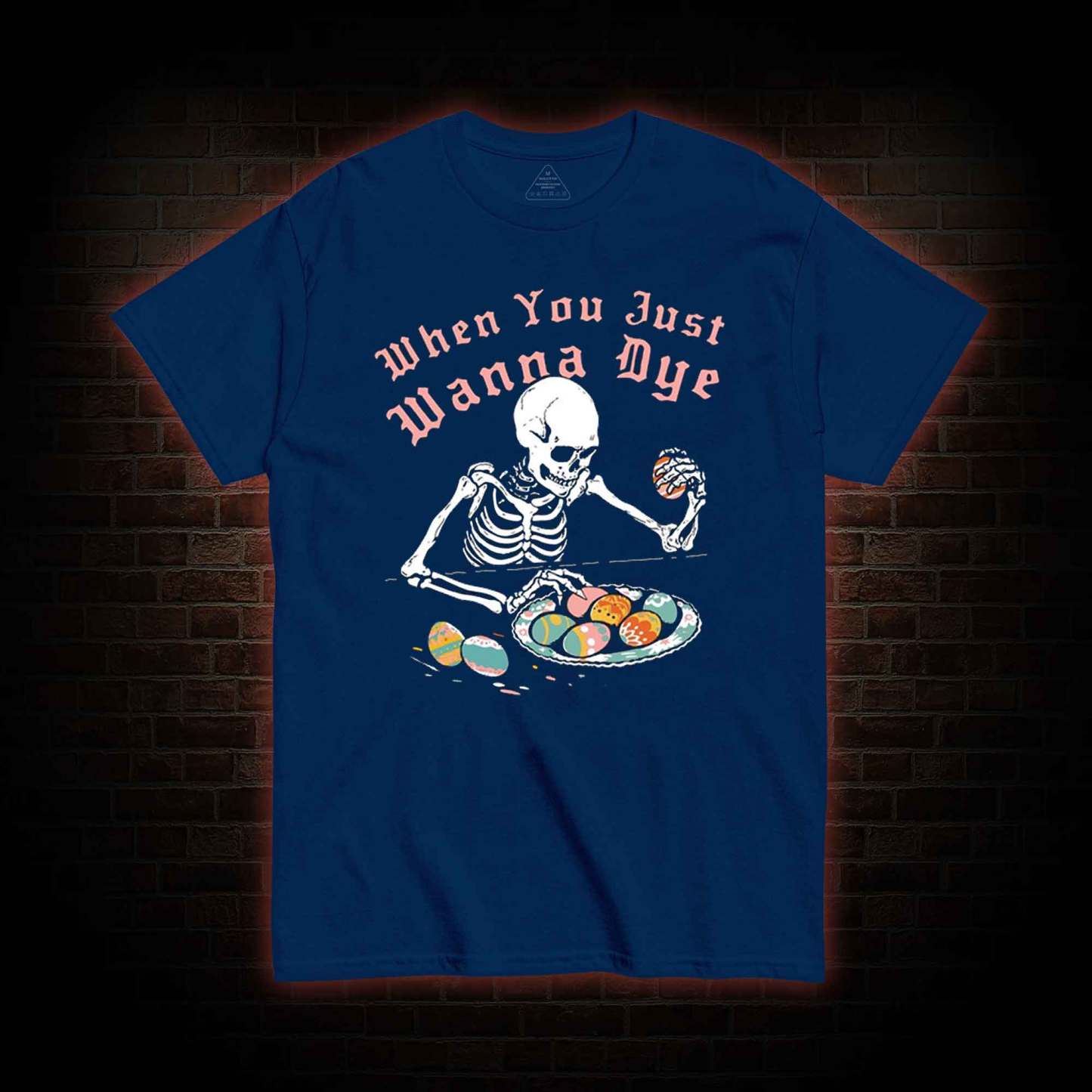  When You Just Wanna Dye T-Shirt 