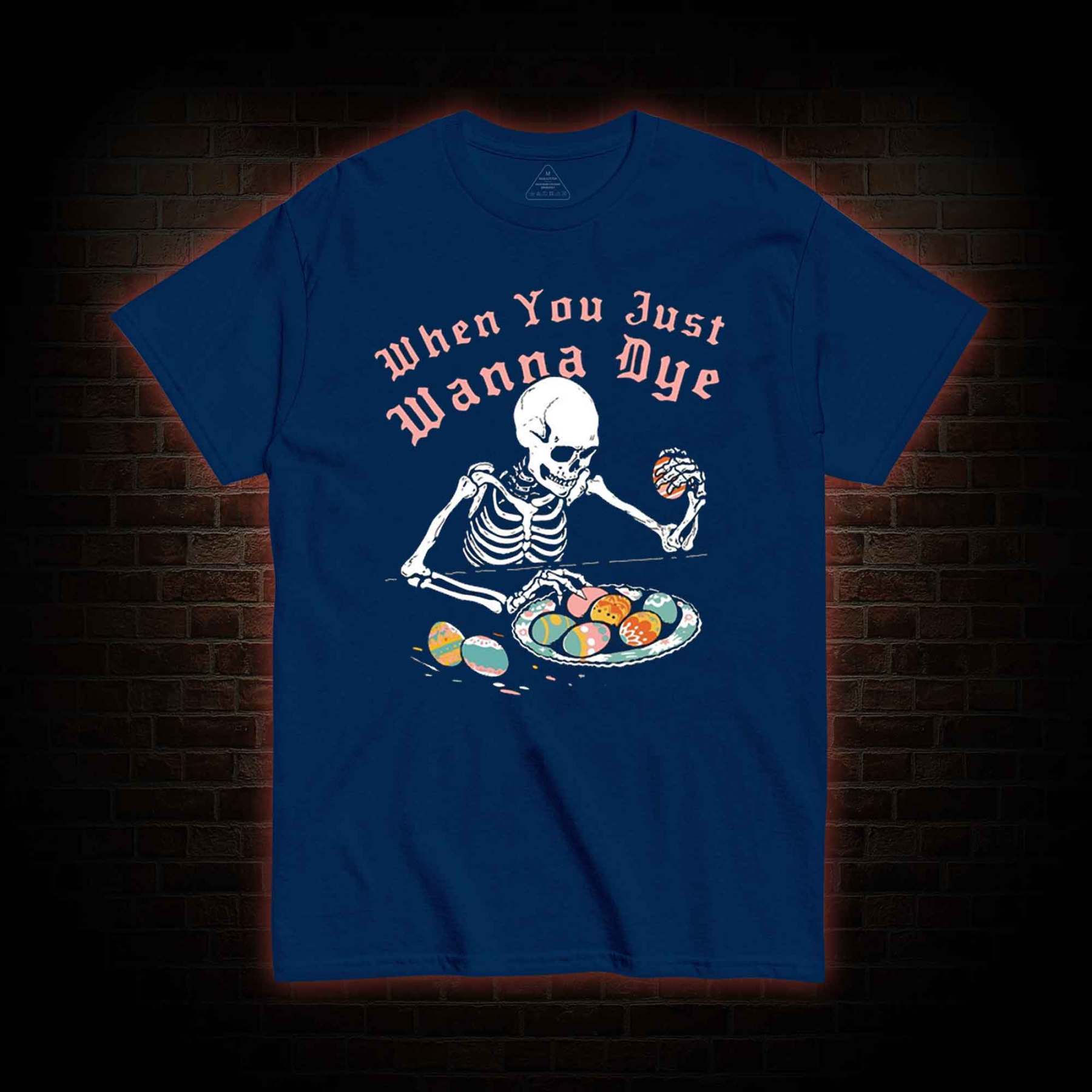  When You Just Wanna Dye T-Shirt 