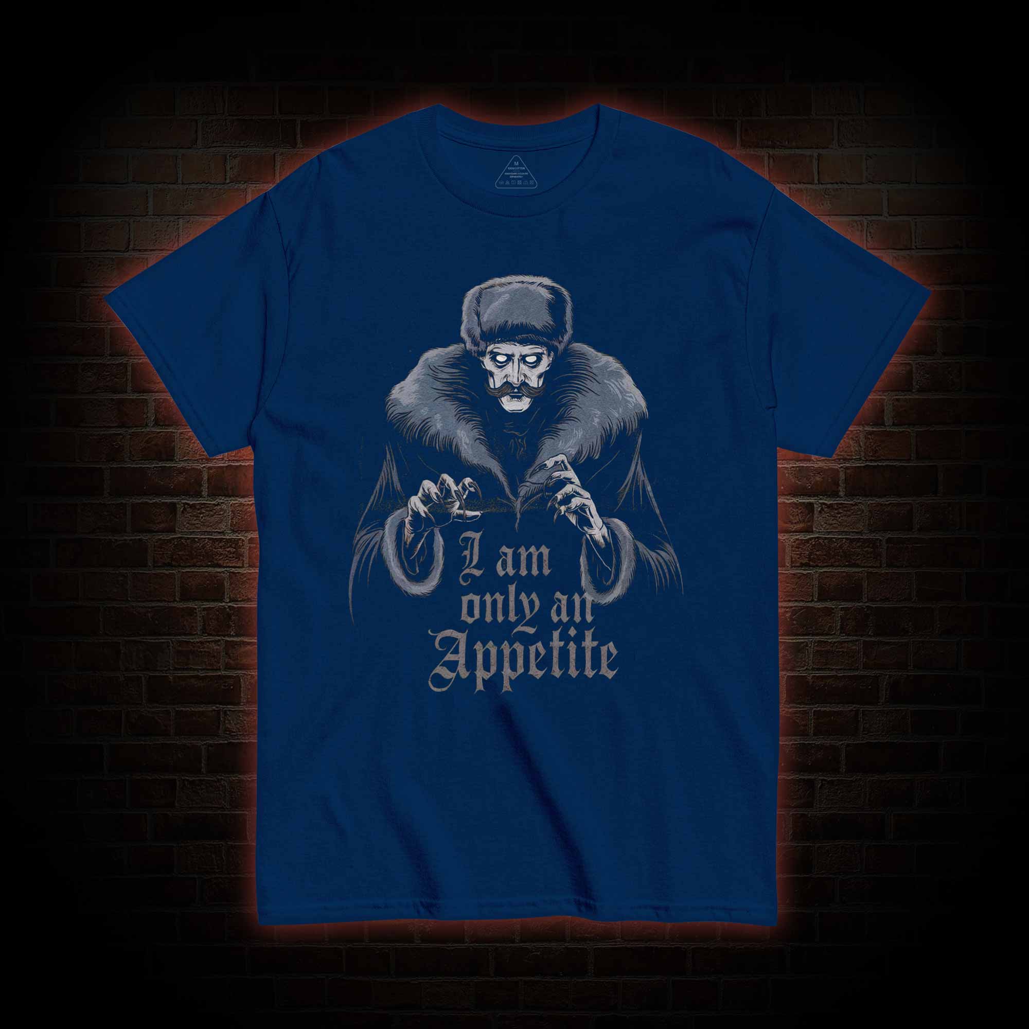 I Am Only an Appetite T-Shirt 