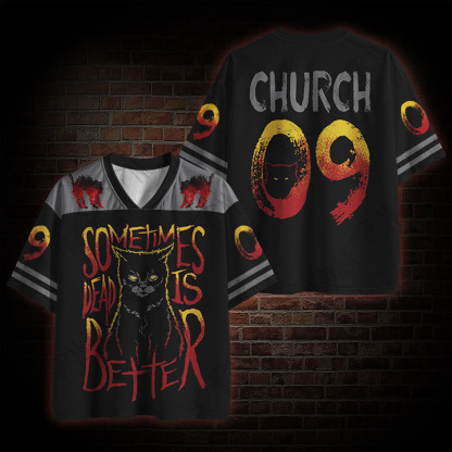 Sometimes Dead is Better Mesh Jersey