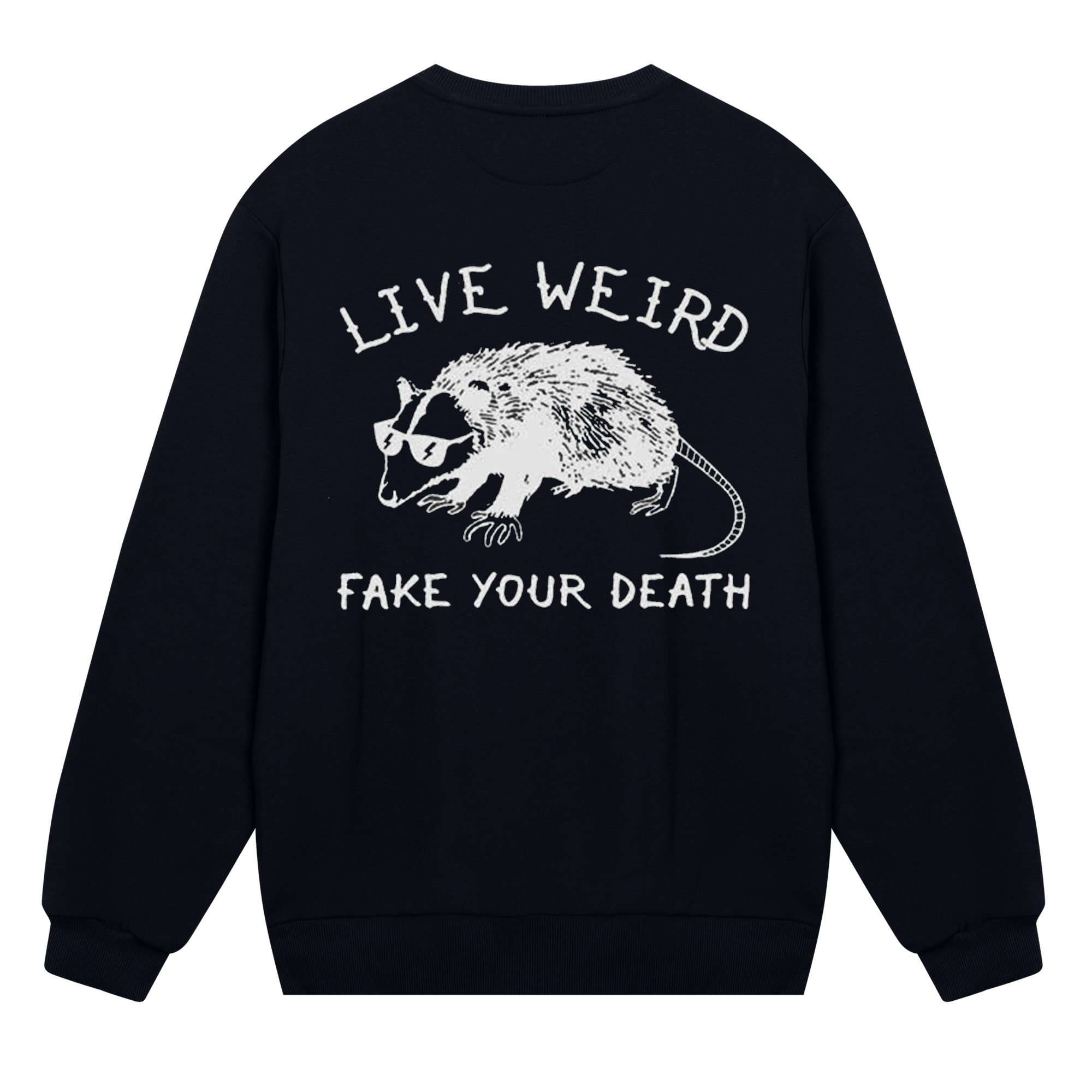 Live Weird Fake Your Death Sweatshirt
