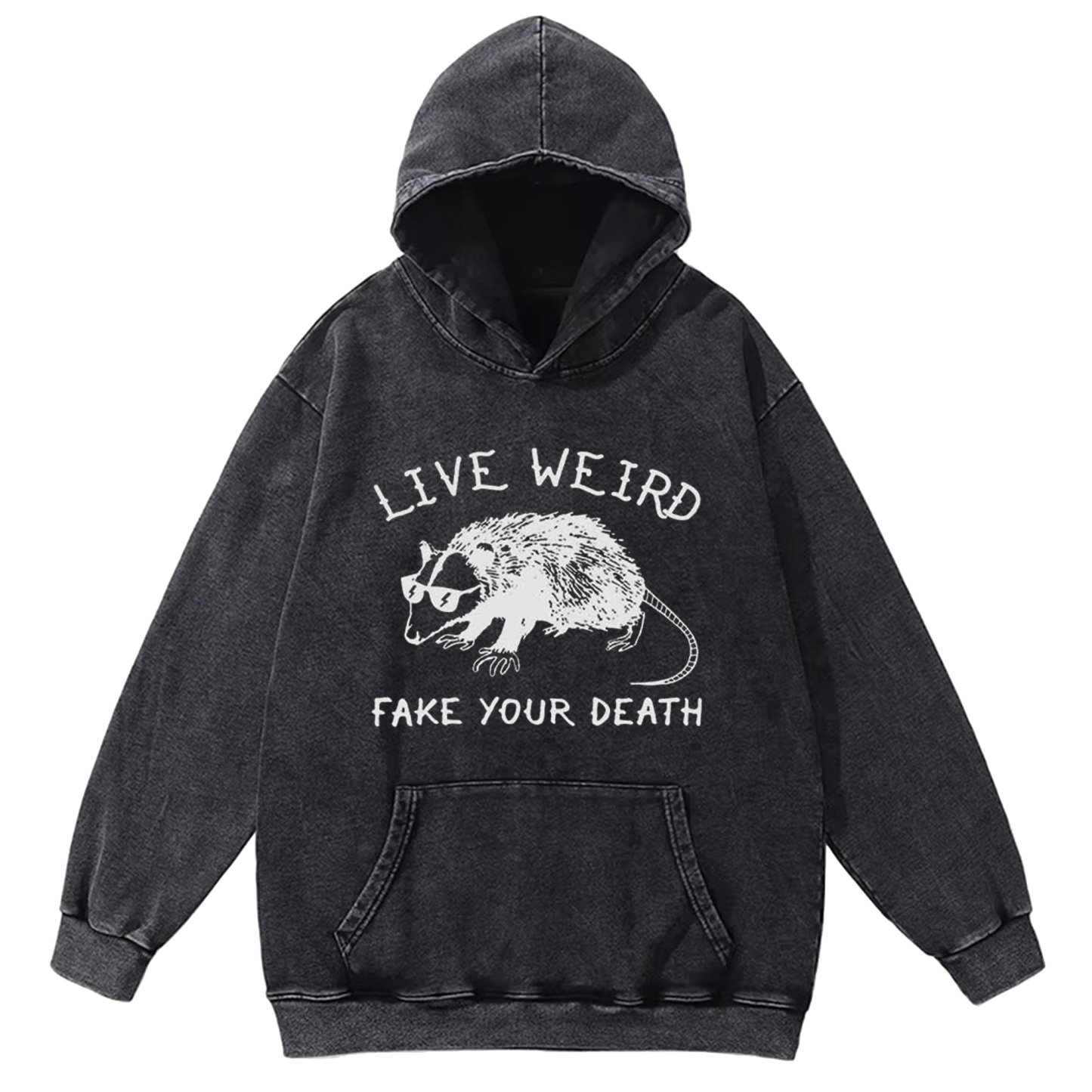 Live Weird Fake Your Death Washed Hoodie