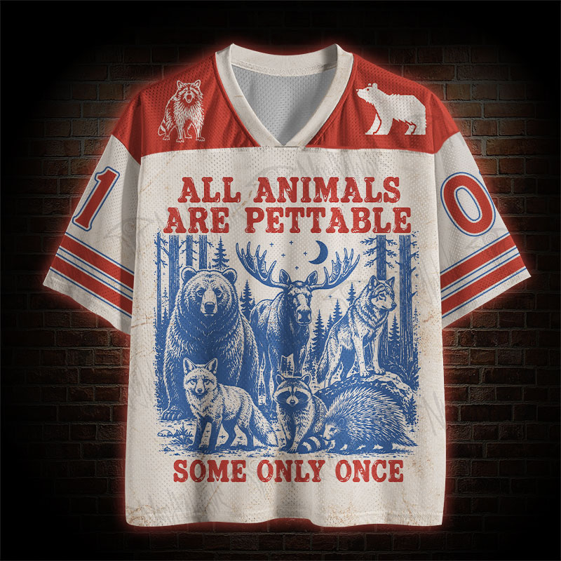 All Animals are Pettable Some Only Once Mesh Jersey