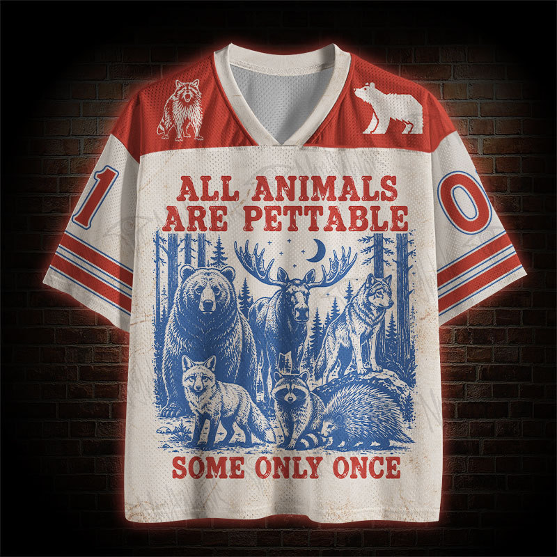 All Animals are Pettable Some Only Once Mesh Jersey