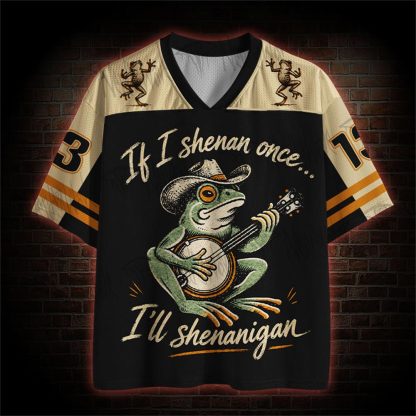 If I Shenan Once I'll Shenanigan Mesh Jersey