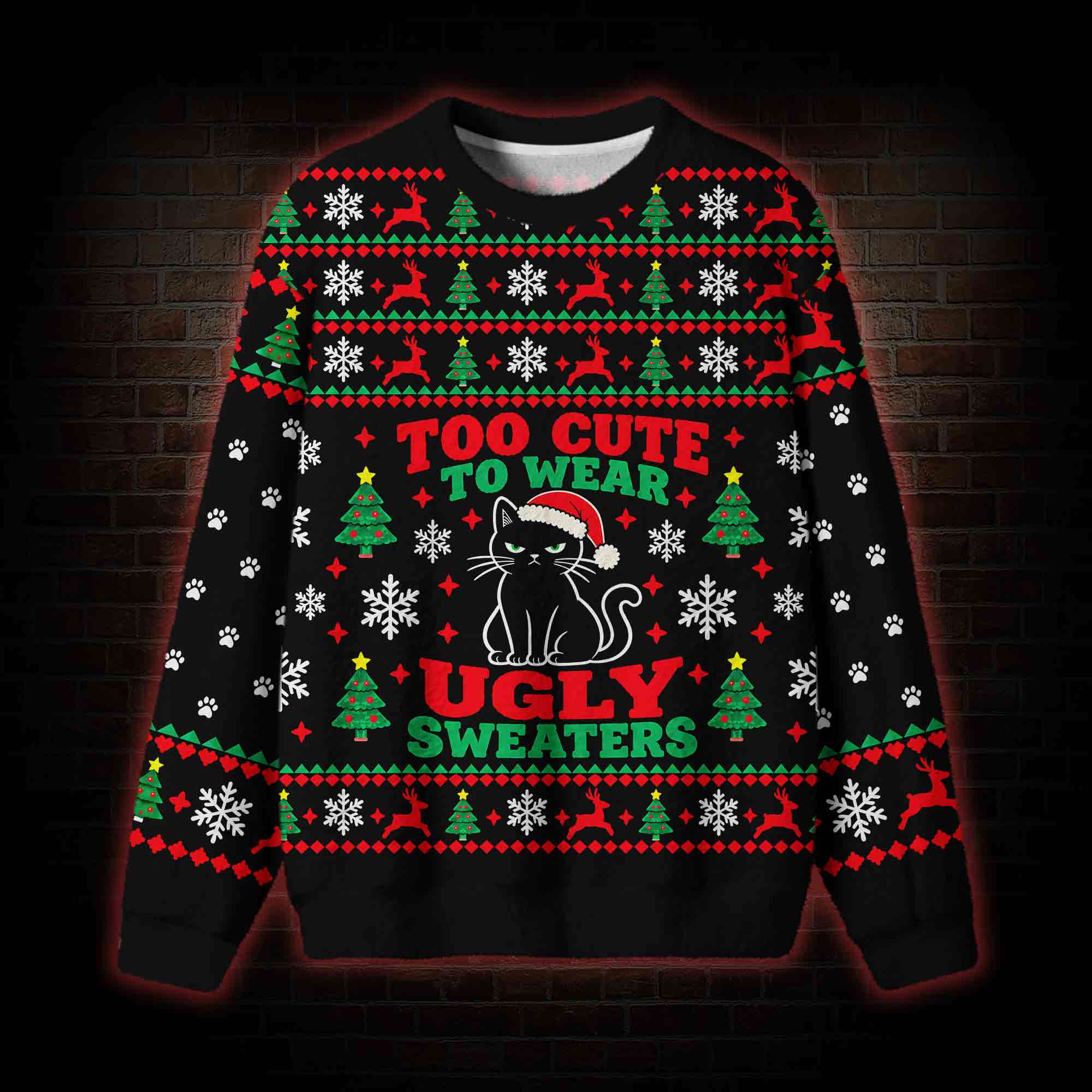 Too Cute for Ugly Sweaters Ugly Sweatshirts