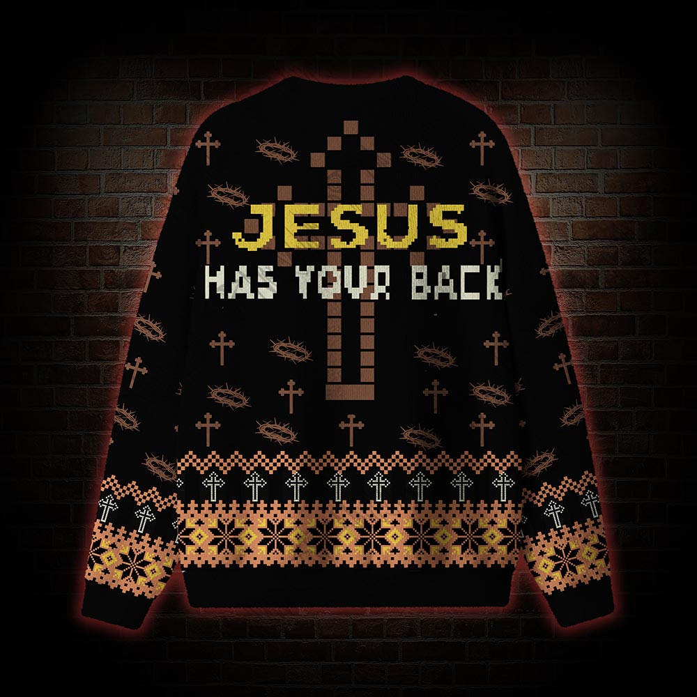 Jesus has Your Back Ugly Sweatshirts