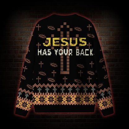Jesus has Your Back Ugly Sweatshirts