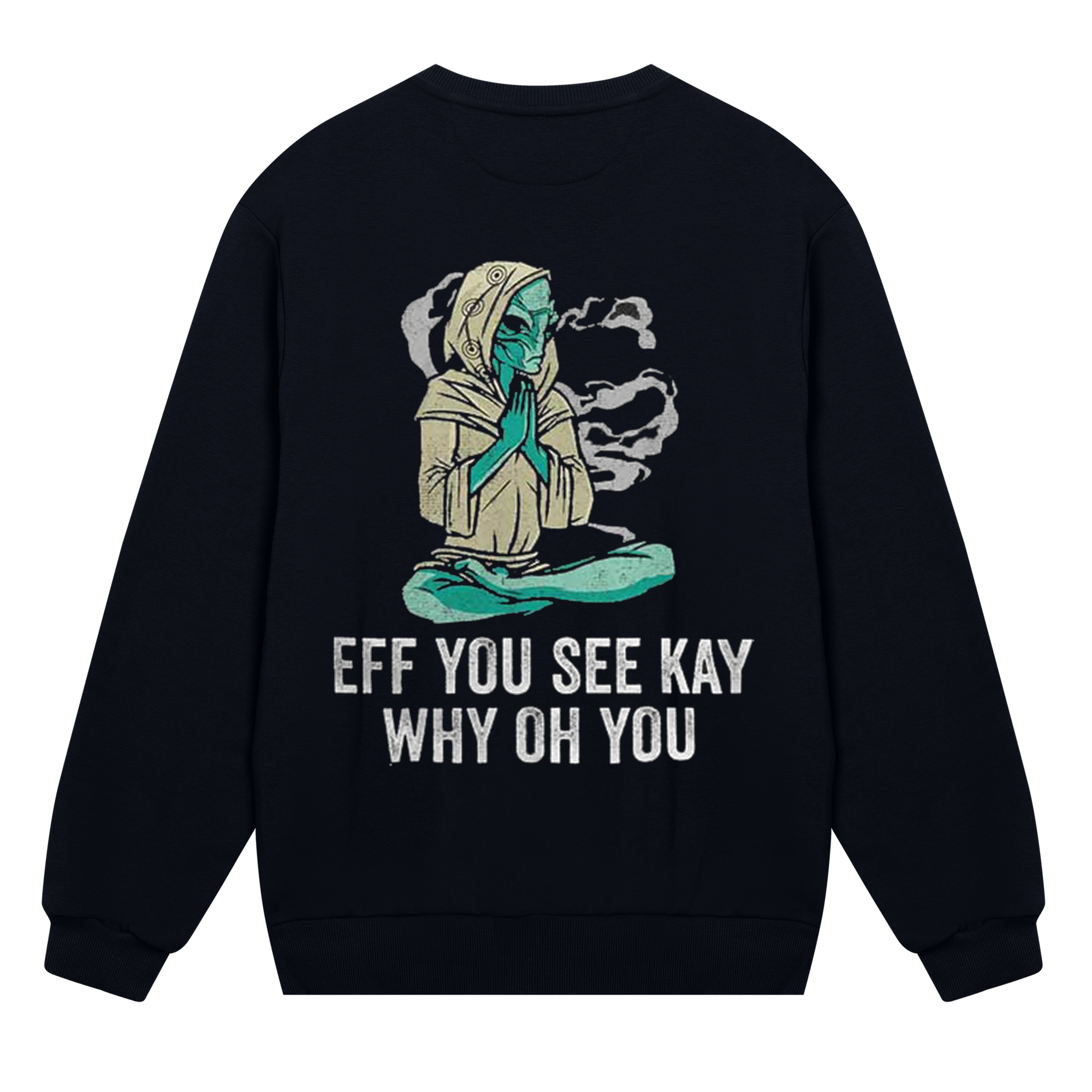 Eff You See Kay Why Oh You Sweatshirt