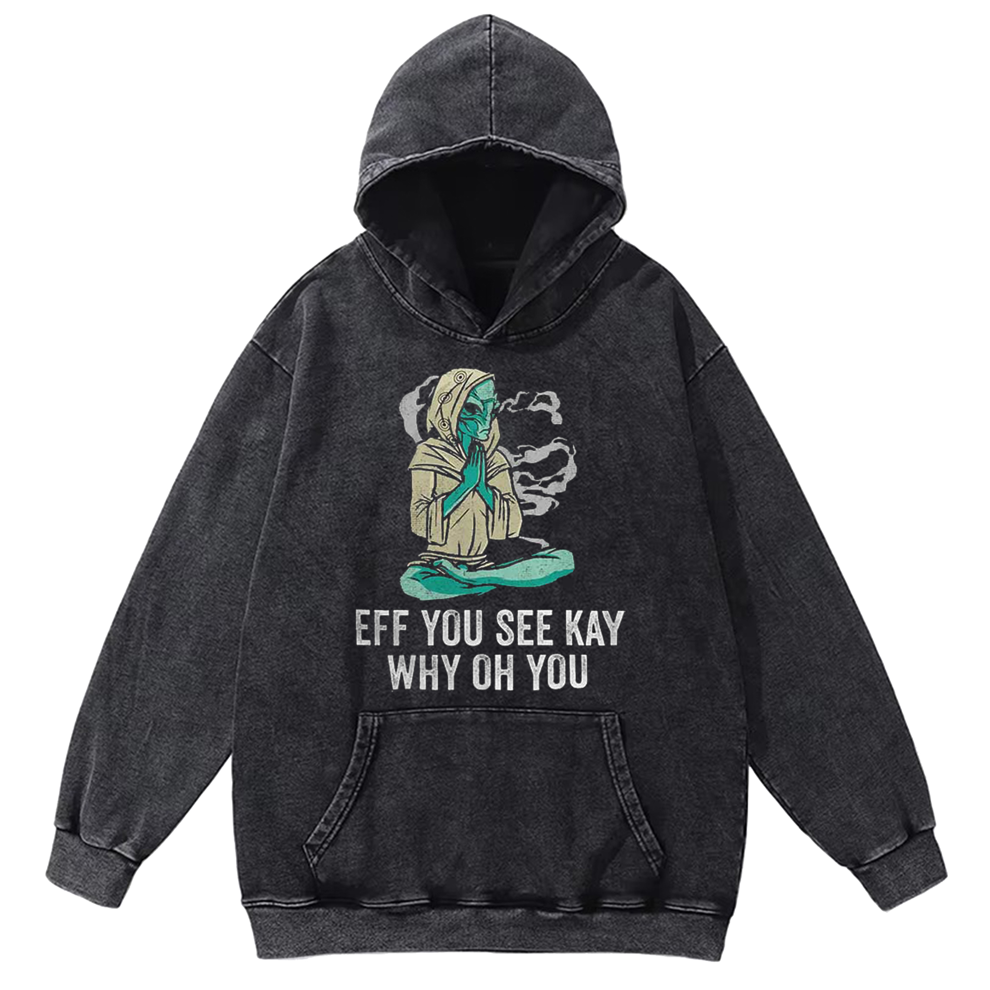 Eff You See Kay Why Oh You Washed Hoodie