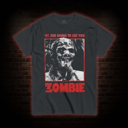 We are Going to Eating You T-shirt