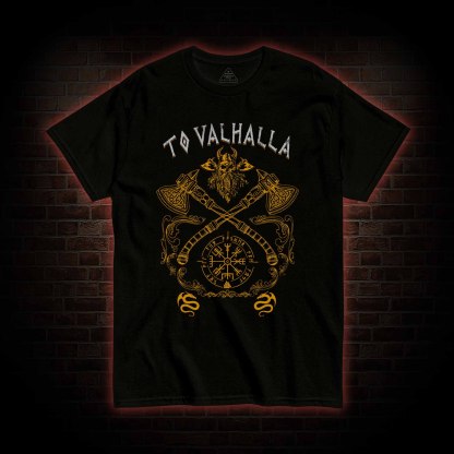  To Valhalla  T-shirt