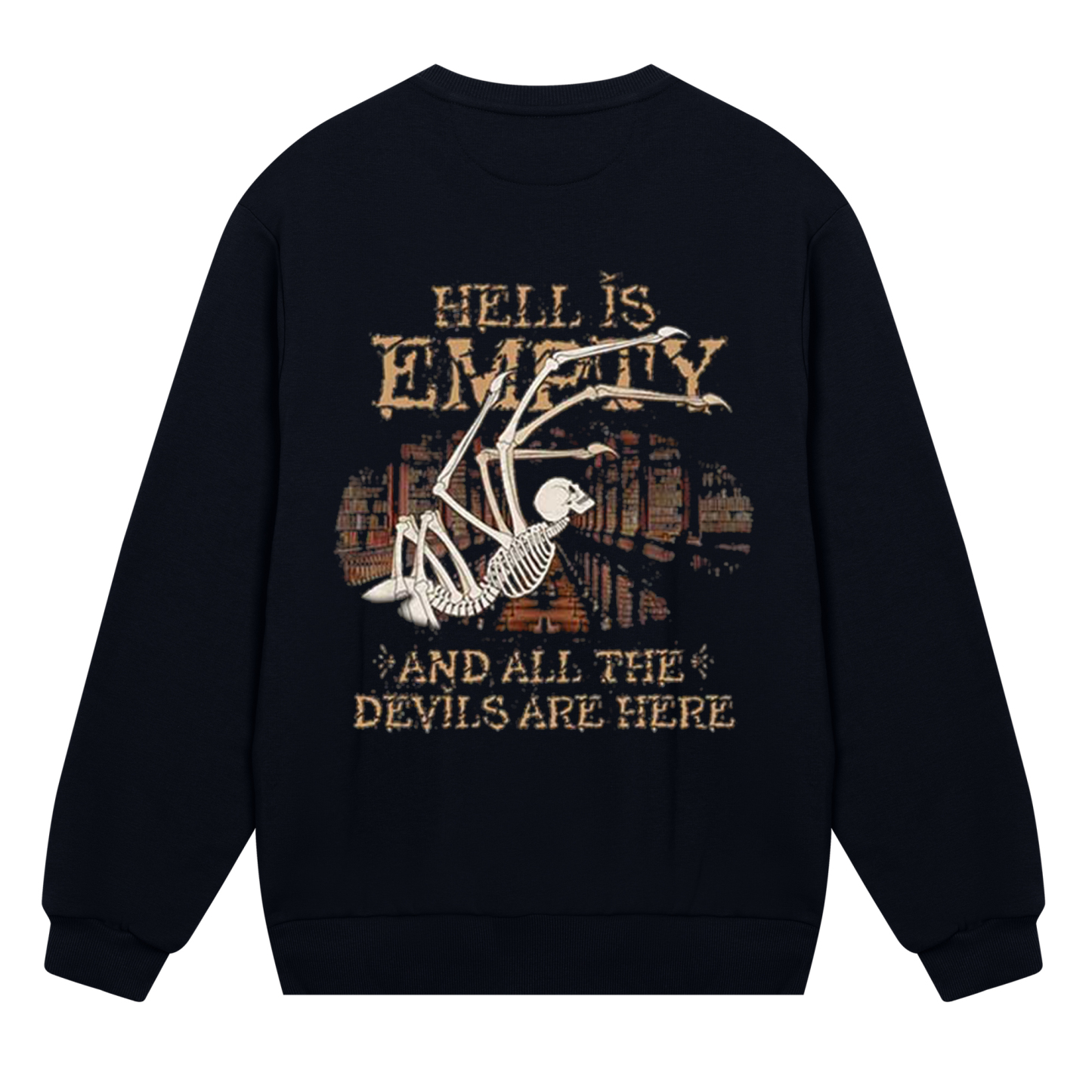 Hell Is Empty Sweatshirt