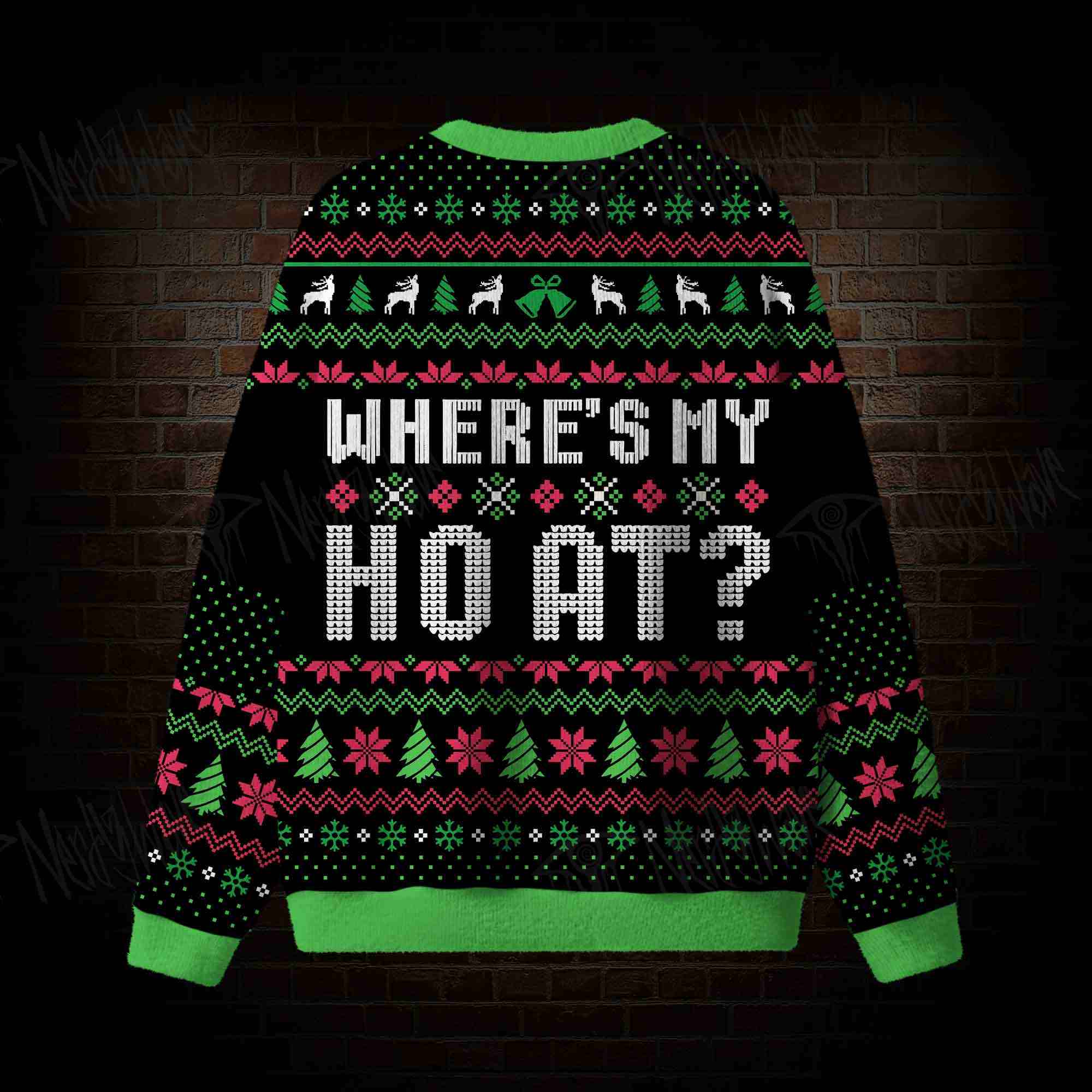 Wheres My Ho Ho Ho Ugly Sweatshirts