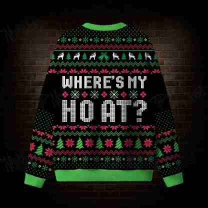 Wheres My Ho Ho Ho Ugly Sweatshirts