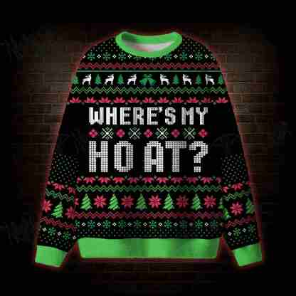 Wheres My Ho Ho Ho Ugly Sweatshirts