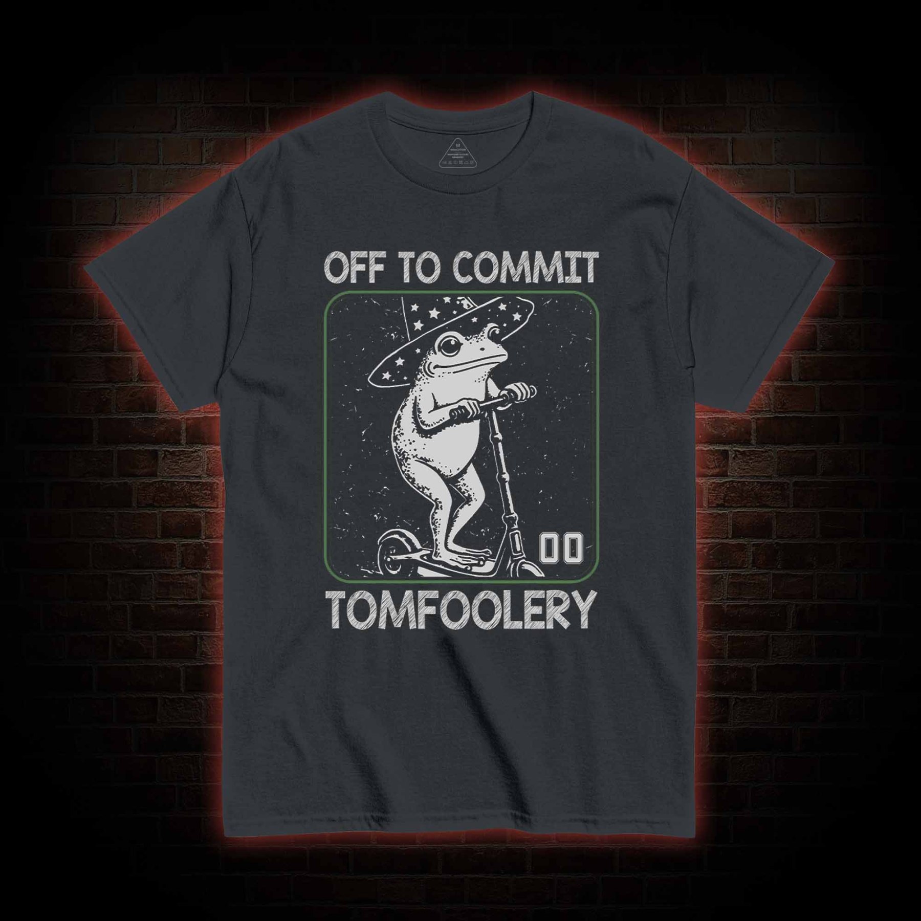 Off to Commit Tomfoolery T-shirt