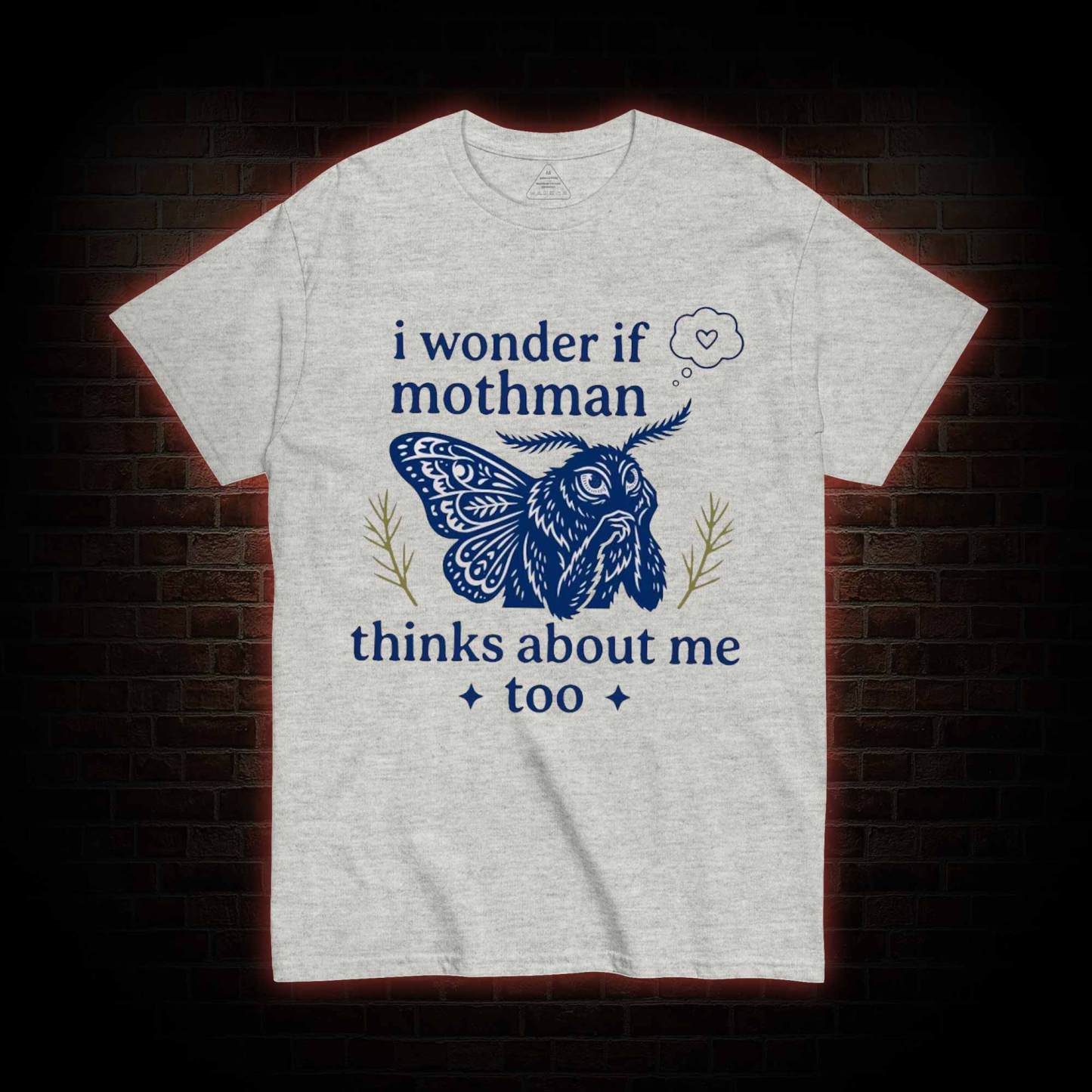 I Wonder if Mothman Thinks about Me too T-shirt