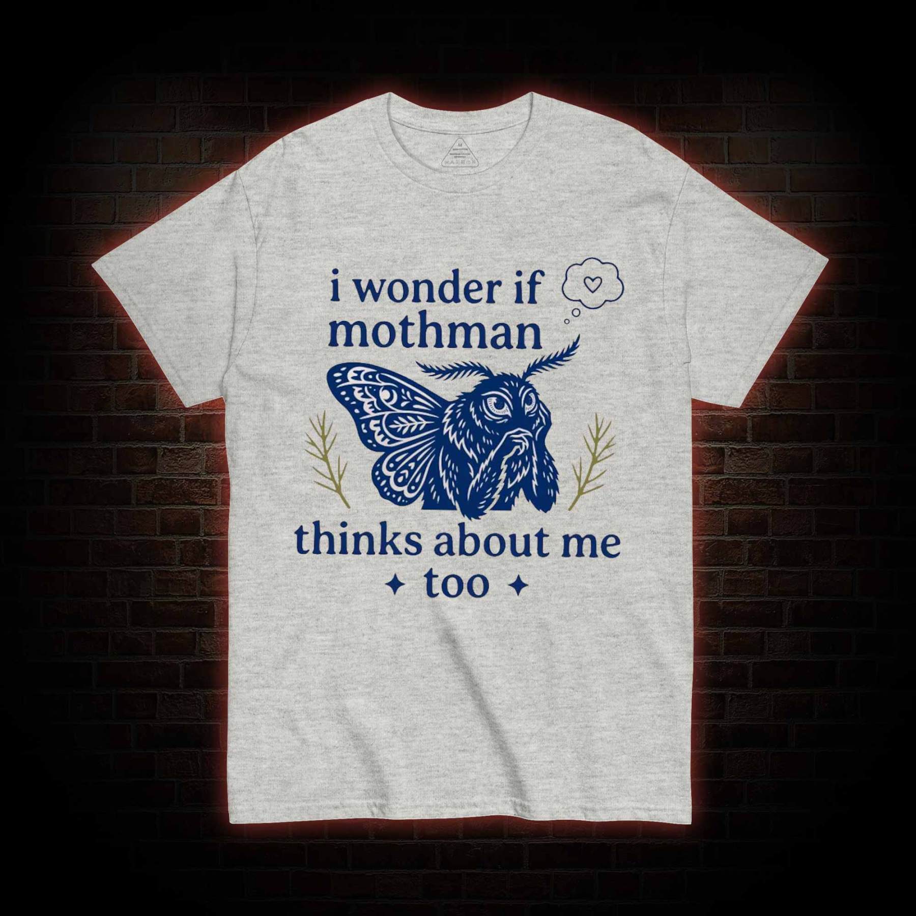 I Wonder if Mothman Thinks about Me too T-shirt