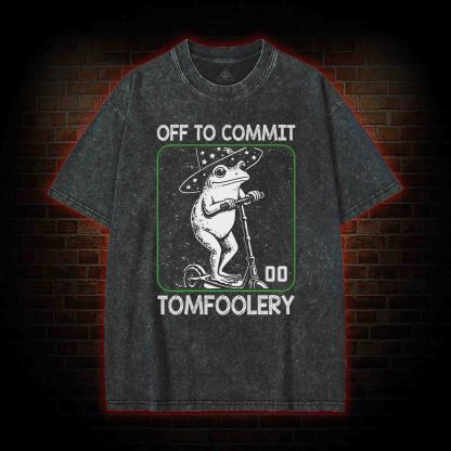 Off to Commit Tomfoolery Washed T-shirt