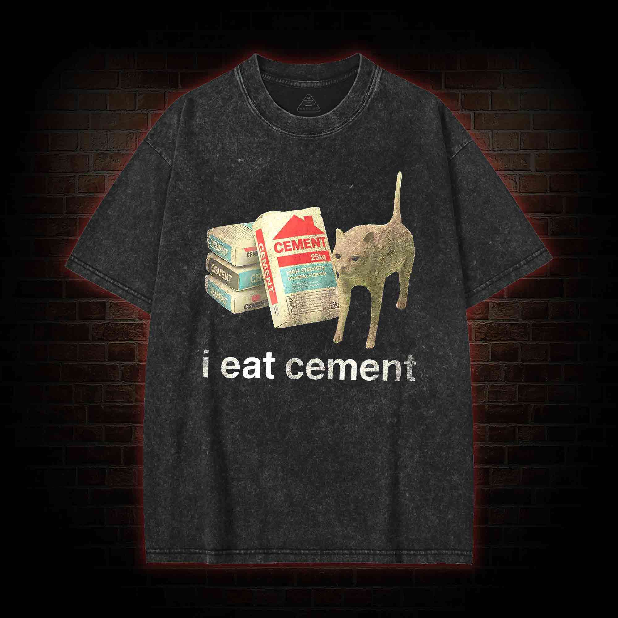 I Eat Cement Washed T-shirt