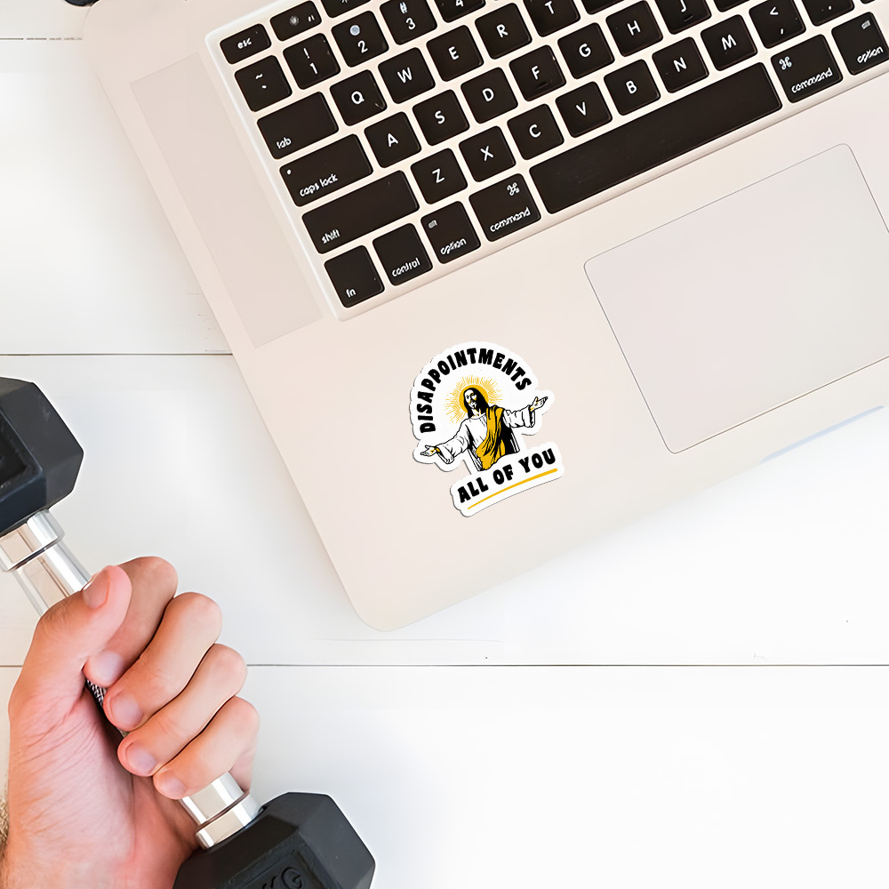 Disappointments All Of You Sticker