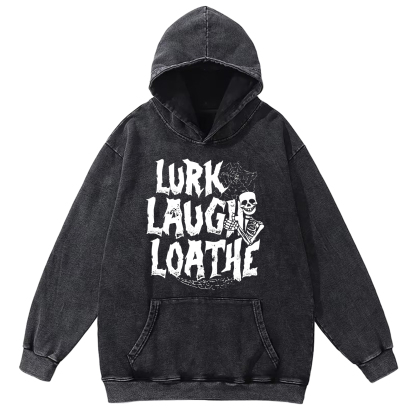 Lurk Laugh Loathe Washed Hoodie