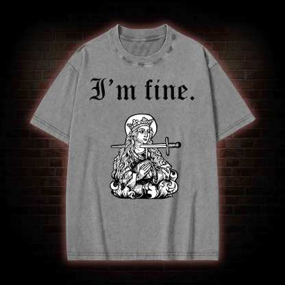 I'm Fine Washed T-shirt