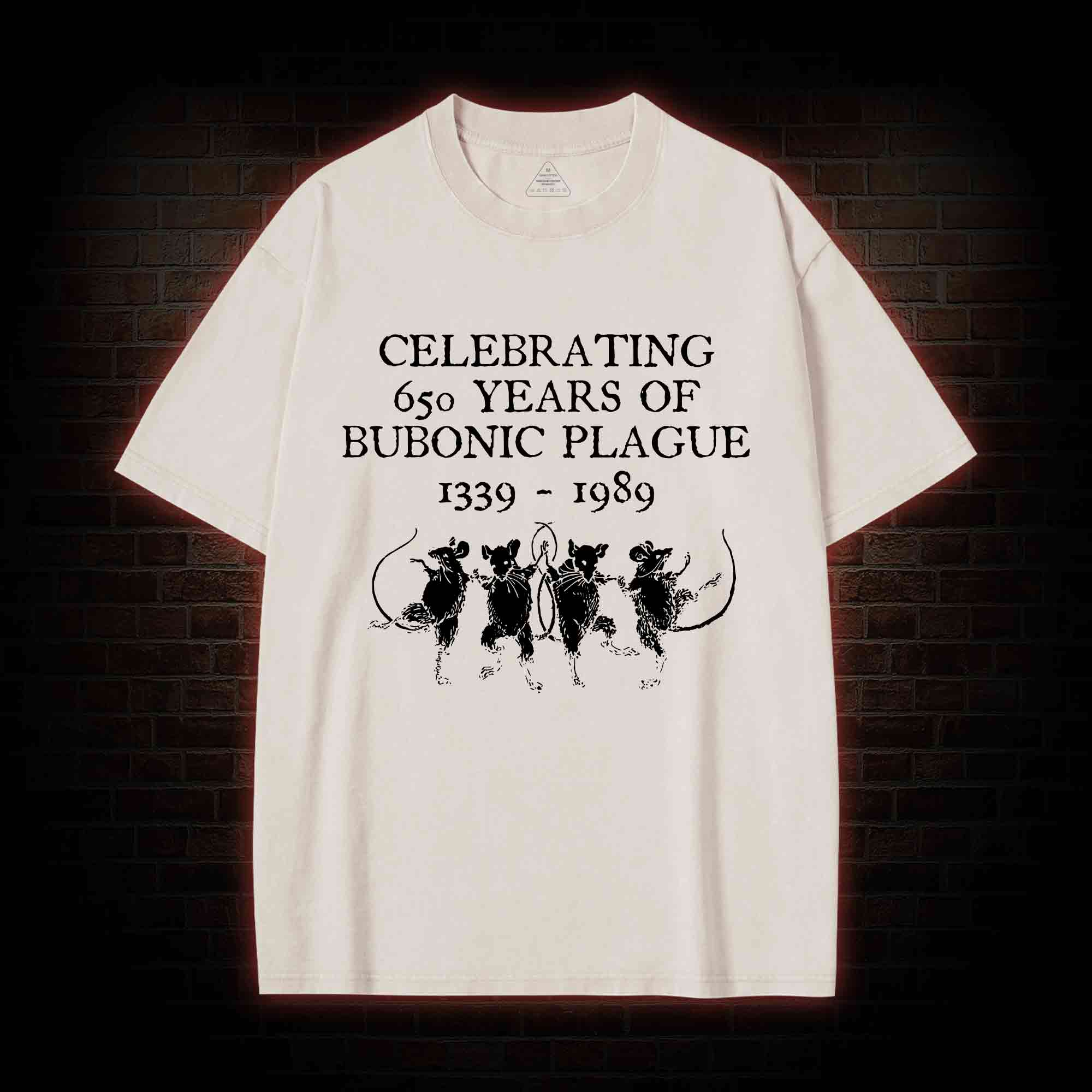 Celebrating 650 Years Of Bubonic Plague 1339-1989 Washed T-shirt