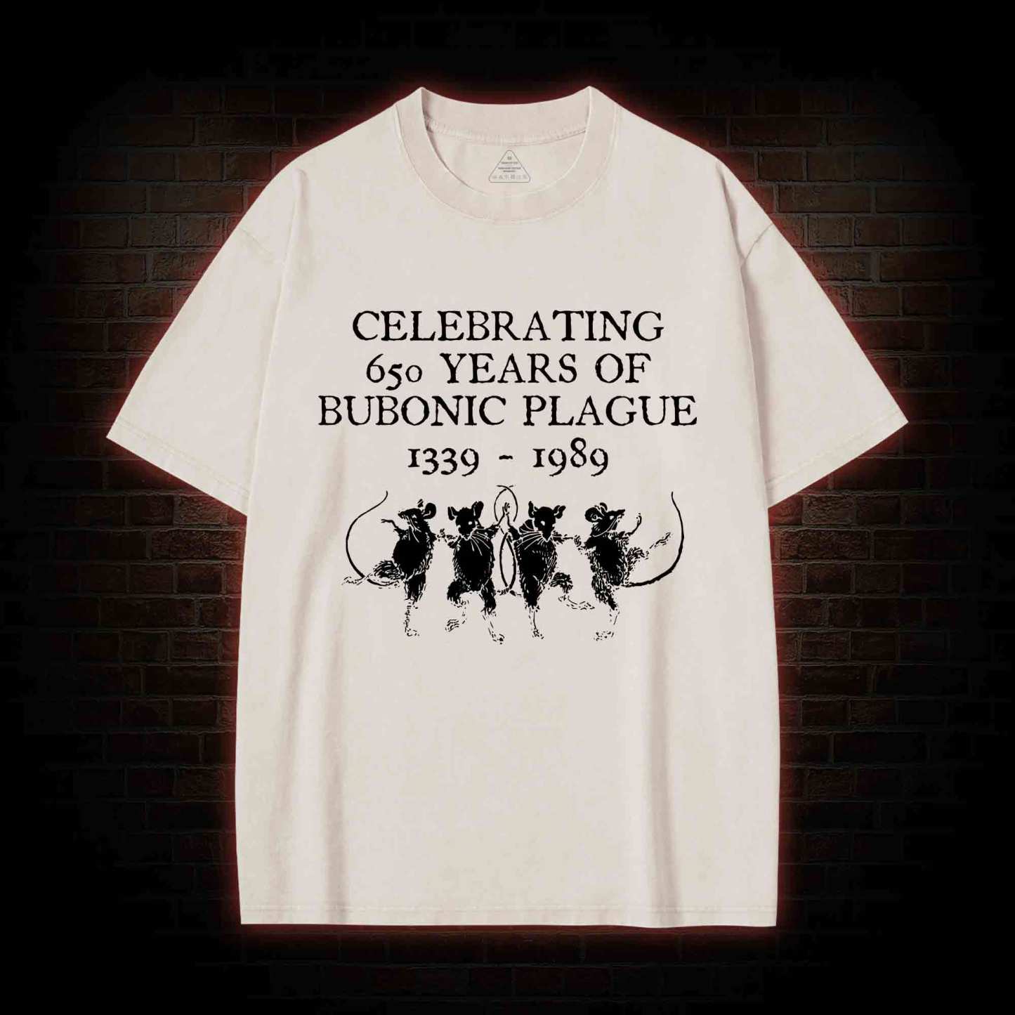 Celebrating 650 Years Of Bubonic Plague 1339-1989 Washed T-shirt