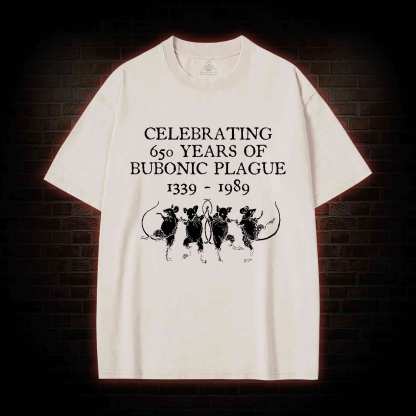 Celebrating 650 Years Of Bubonic Plague 1339-1989 Washed T-shirt