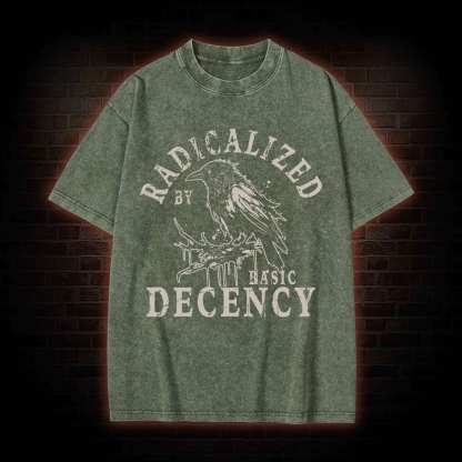 Radicalized by Basic Decency Crow Washed T-shirt