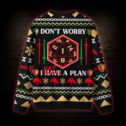 Don't Worry I Had a Plan Ugly Sweatshirts