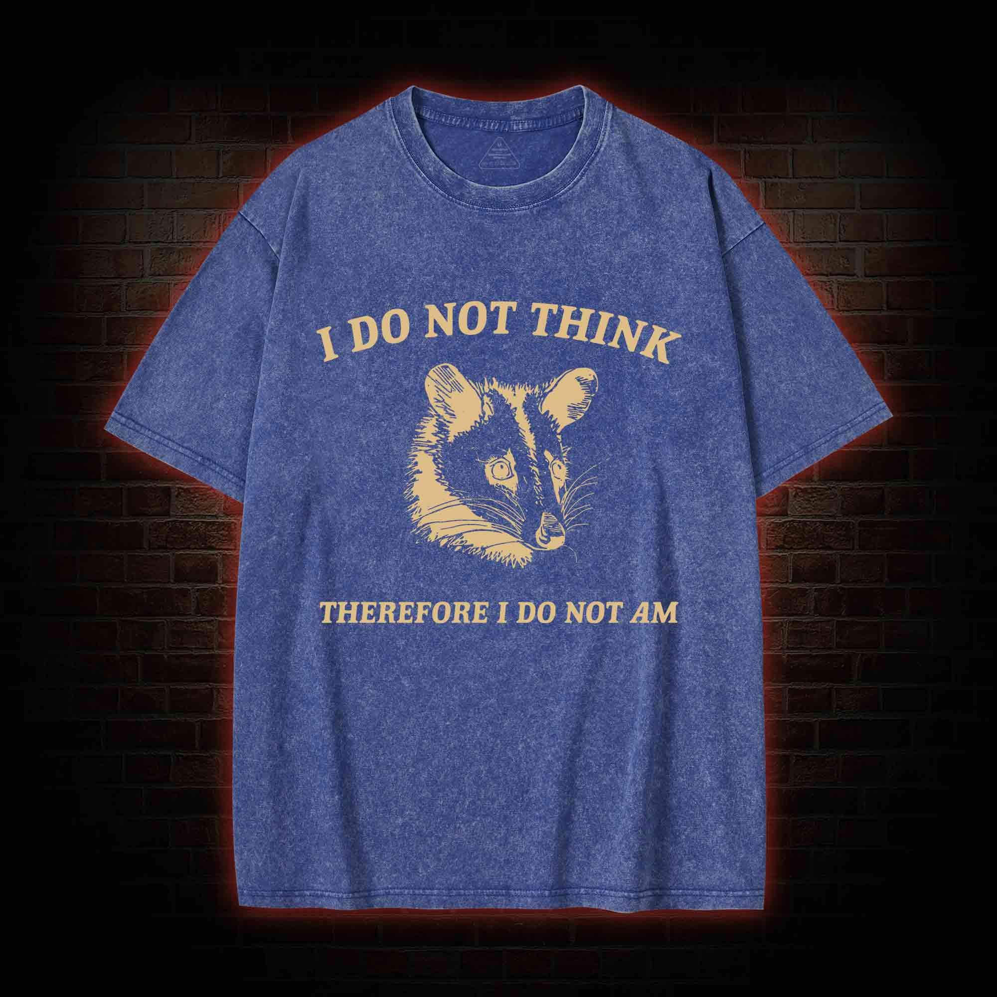 I Do Not Think Possum Washed T-shirt