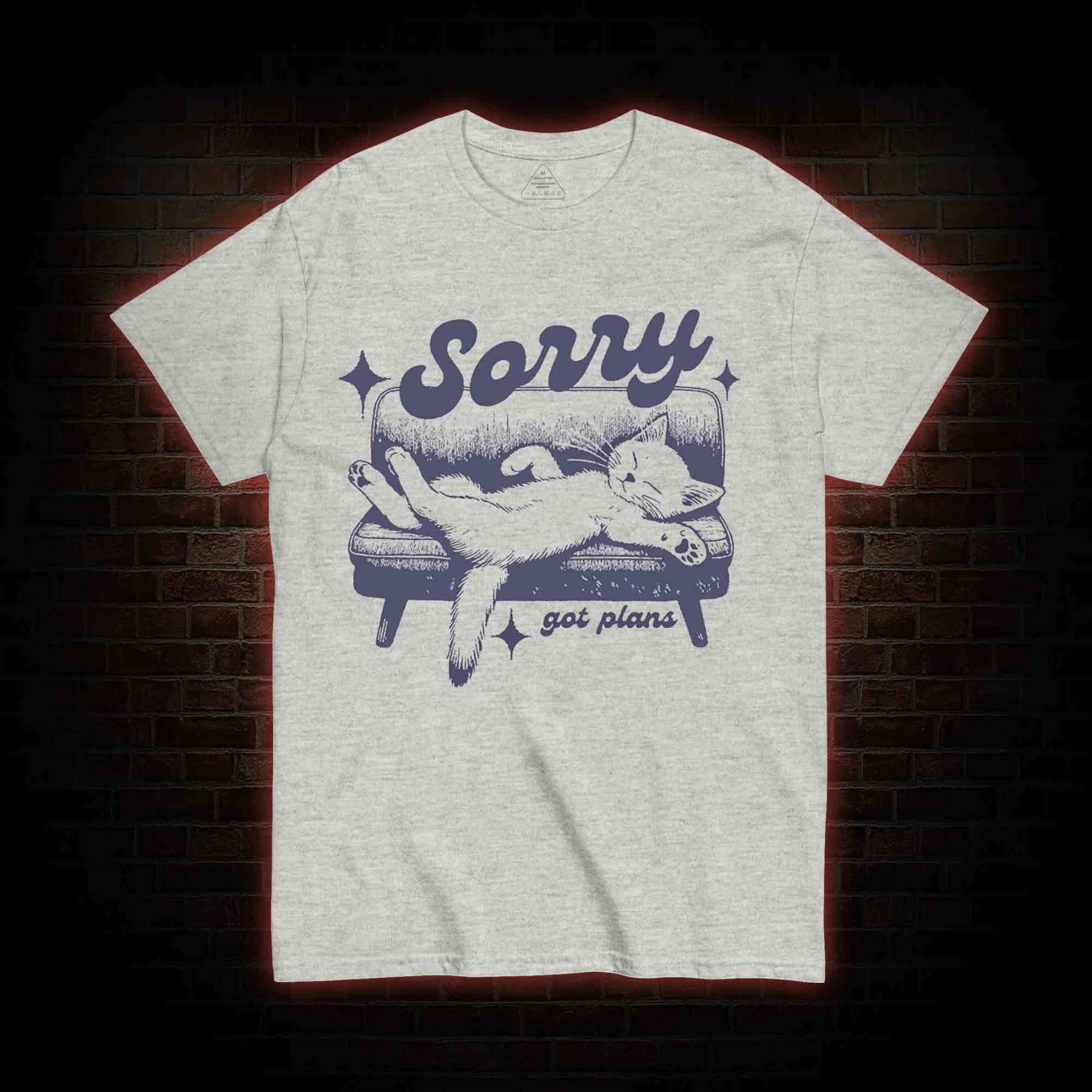Sorry Got Plans T-shirt