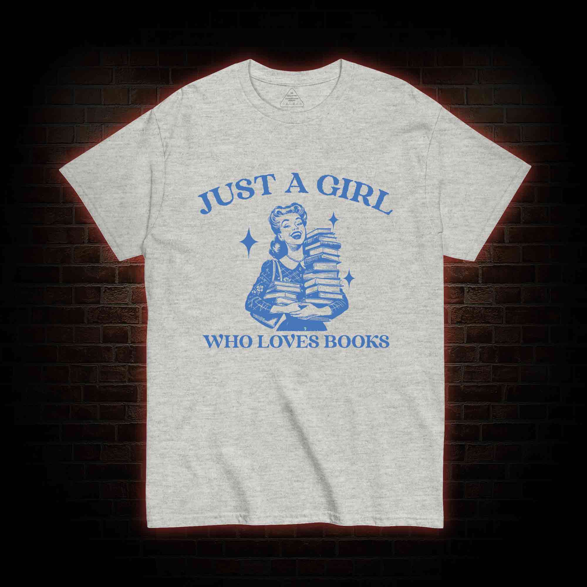 Just A Girl Who Loves Books T-shirt