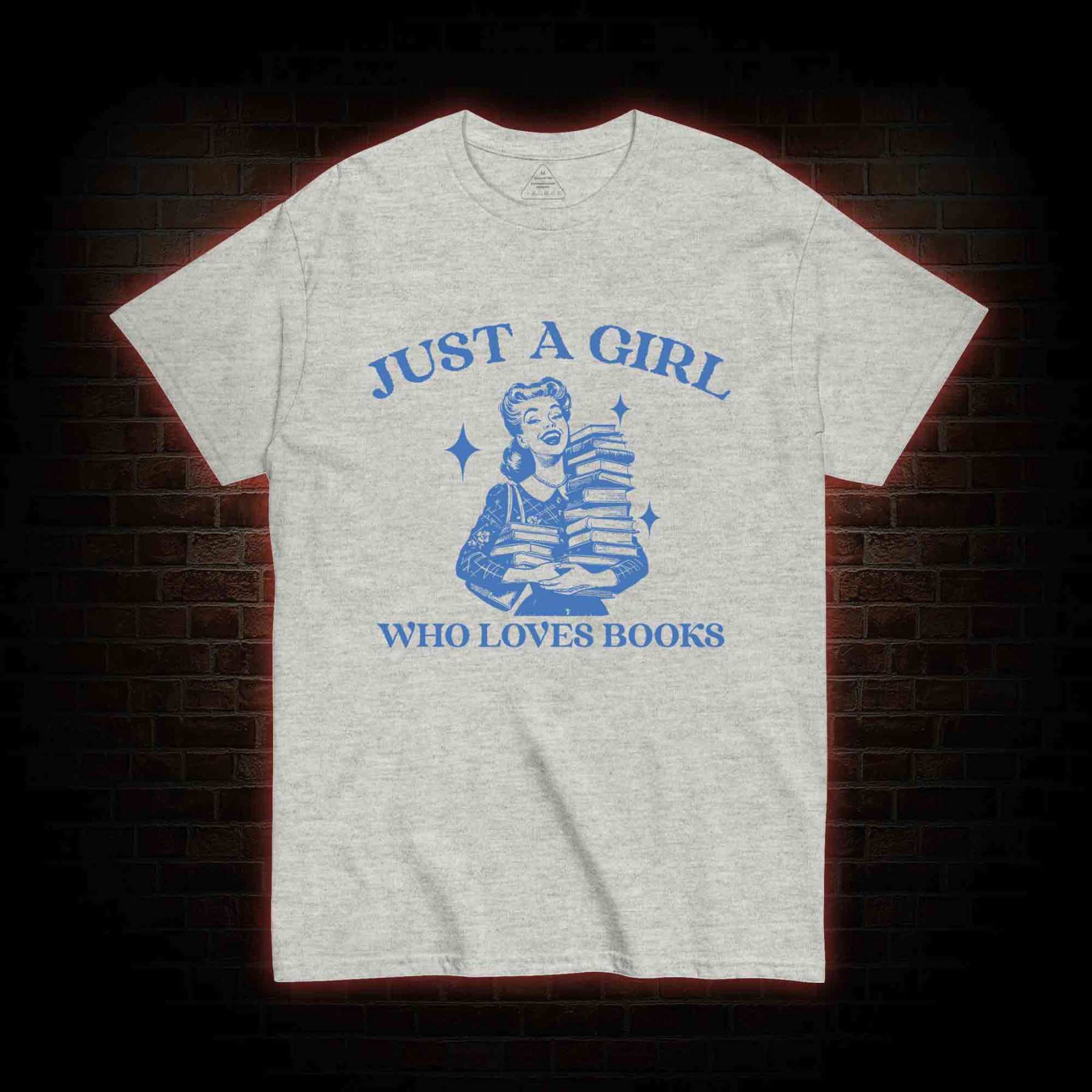 Just A Girl Who Loves Books T-shirt