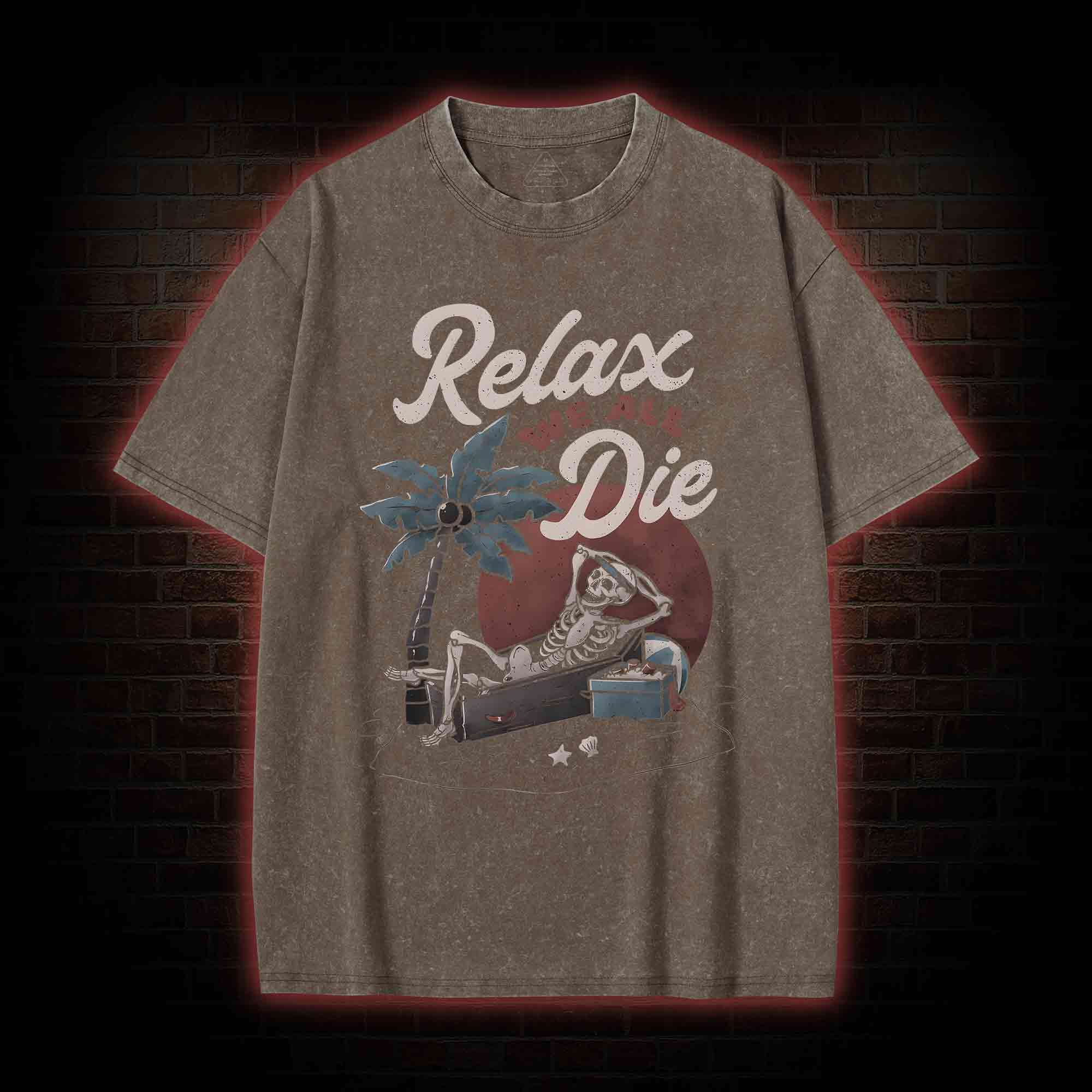 Relax We All Die Washed T-shirt