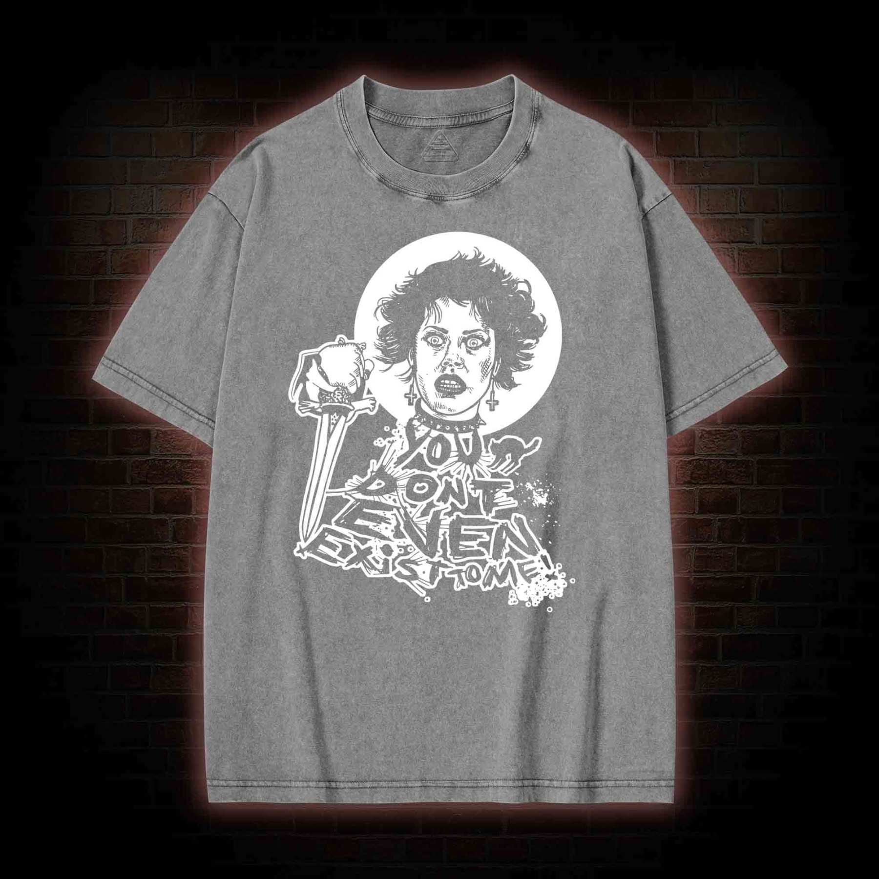 You Don't Even Exist To Me Washed T-shirt